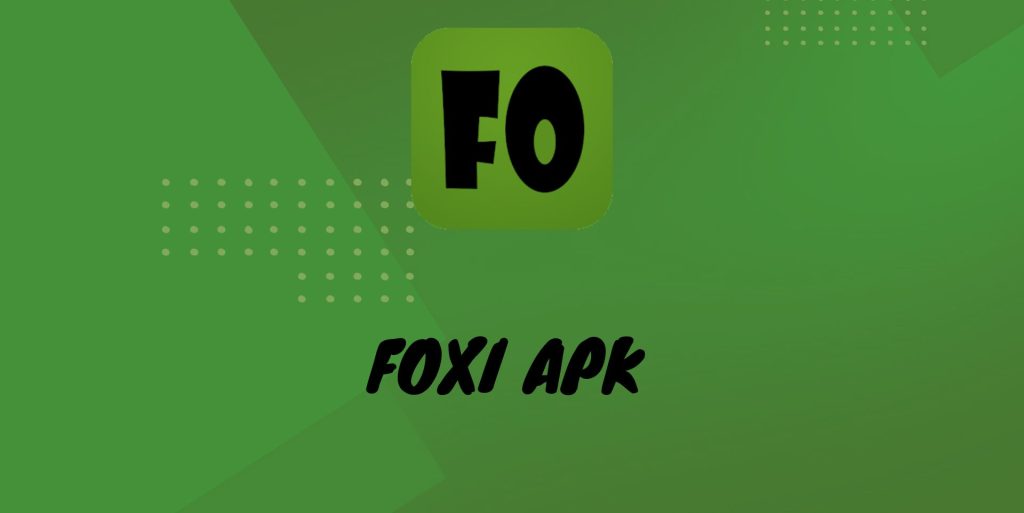 Foxi APK: Android TV Shows and Movies